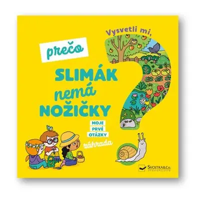 Vysvetli mi, prečo slimák nemá nožičky? - Joséphine Sauvage