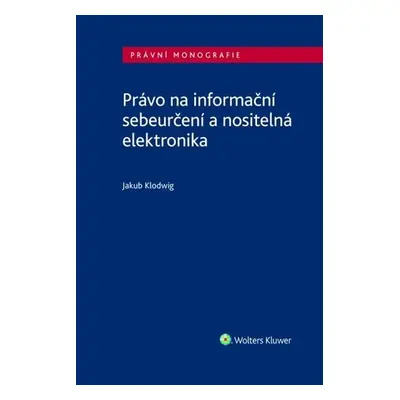 Právo na informační sebeurčení a nositelná elektronika - Jakub Klodwig