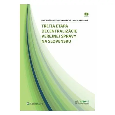 Tretia etapa decentralizácie verejnej správy na Slovensku - Viktor Nižňanský