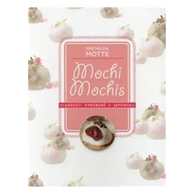 Mochi - Sladkosti z Japonska - Mathilda Motte