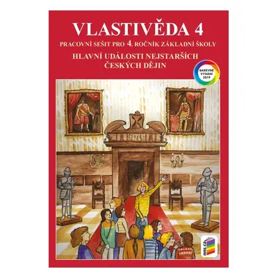 Vlastivěda 4 - Hlavní události nejstarších českých dějin (barevný pracovní sešit), 3. vydání