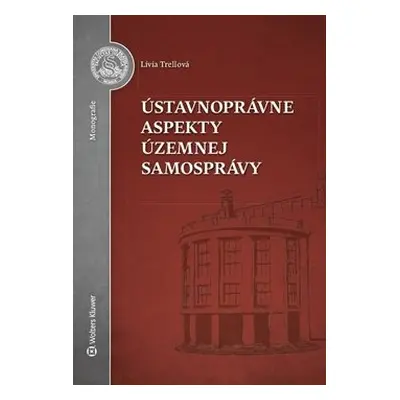 Ústavnoprávne aspekty územnej samosprávy - Lívia Trellová