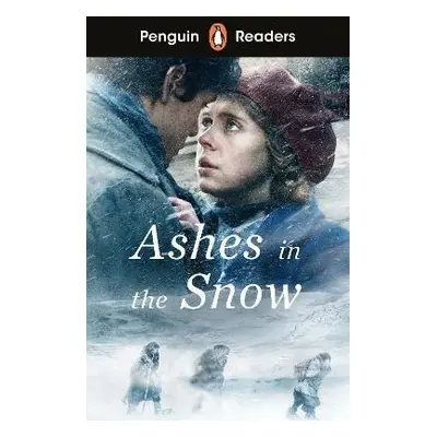 Penguin Readers Level 5: Ashes in the Snow (ELT Graded Reader) - Ruta Sepetys