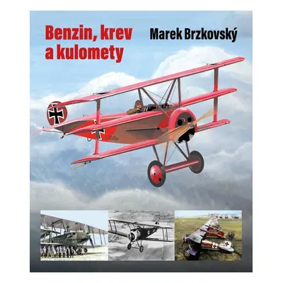 Benzin, krev a kulomety - Marek Brzkovský