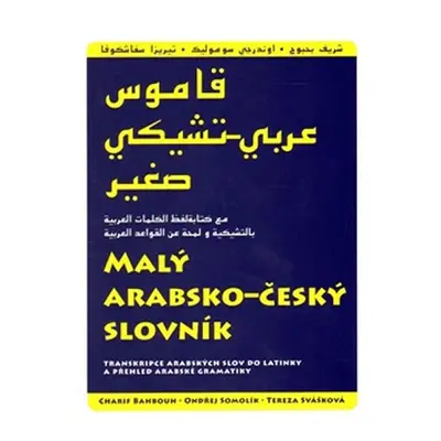 Malý arabsko-český slovník - Transkripce arabských slov do latinky a přehled arabské gramatiky -