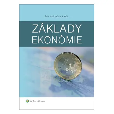 Základy ekonómie - Eva Muchová; Ľubomír Darmo; Peter Leško