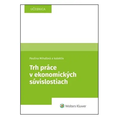 Trh práce v ekonomických súvislostiach - Paulína Mihaľová