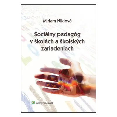 Sociálny pedagóg v školách a školských zariadeniach - Miriam Niklová