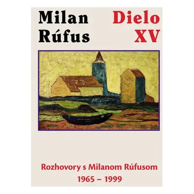 Dielo XV - Milan Rúfus