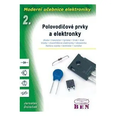 Moderní učebnice elektroniky - 2. díl - Polovodičové prvky a elektronky - Jaroslav Doleček