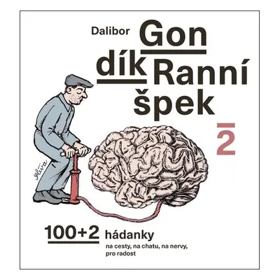 Ranní špek 2 - 100+2 hádanka na cesty, na chatu, na nervy, pro radost - Dalibor Gondík