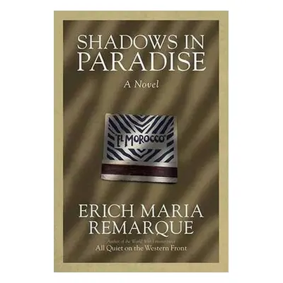 Shadowd In Paradise - Erich Maria Remarque