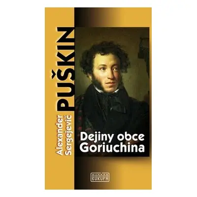 Dejiny obce Goriuchina - Alexandr Sergejevič Puškin