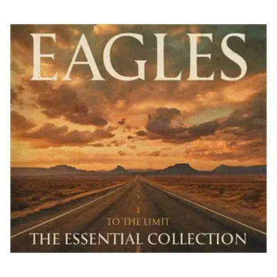 To The Limit: The Essential Collection (LIMITED) - The Eagles