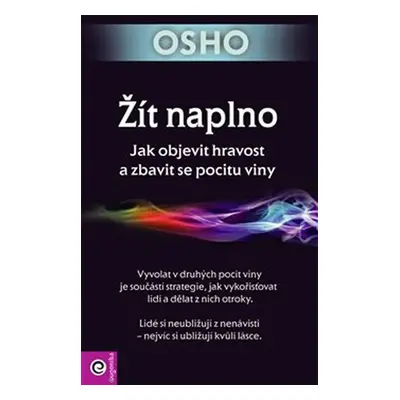 Žít naplno - Jak objevit hravost a zbavit se pocitu viny - Osho