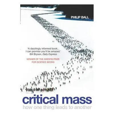 Critical Mass - Philip Ball