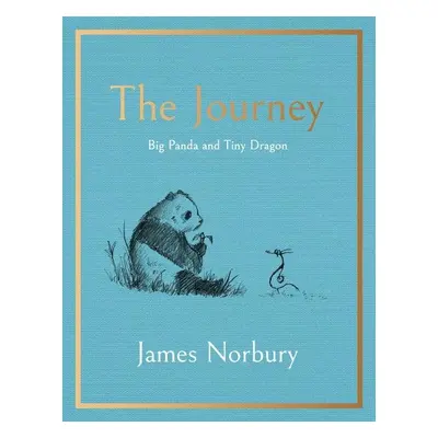 The Journey : A Big Panda and Tiny Dragon - James Norbury