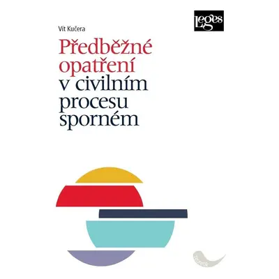 Předběžné opatření v civilním procesu sporném - Vít Kučera