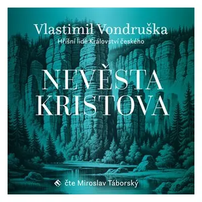 Nevěsta Kristova - Hříšní lidé Království českého - CDmp3 (Čte Miroslav Táborský) - Vlastimil Vo