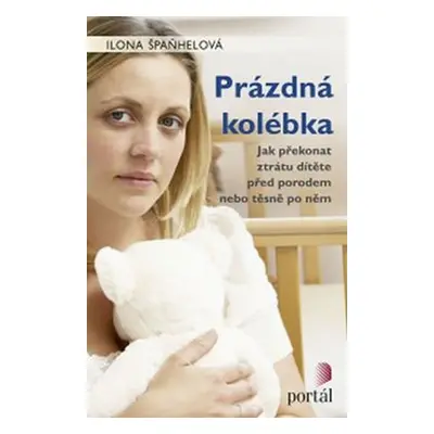 Prázdná kolébka - Ilona Špaňhelová