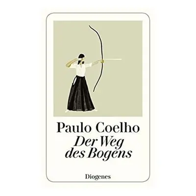 Der Weg des Bogens - Paulo Coelho