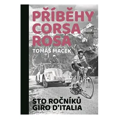 Příběhy Corsa rosa - Sto ročníků Giro d´Italia, 2. vydání - Tomáš Macek