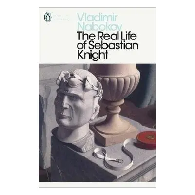 The Real Life of Sebastian Knight - Vladimir Nabokov