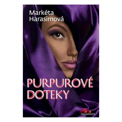 Purpurové doteky - Erotický krimithriller - Markéta Harasimová