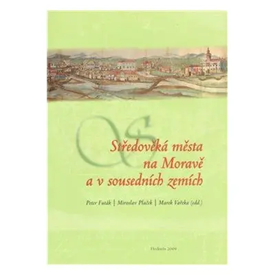 Středověká města na Moravě a v sousedních zemích - Peter Futák