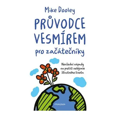 Průvodce vesmírem pro začátečníky - Mike Dooley