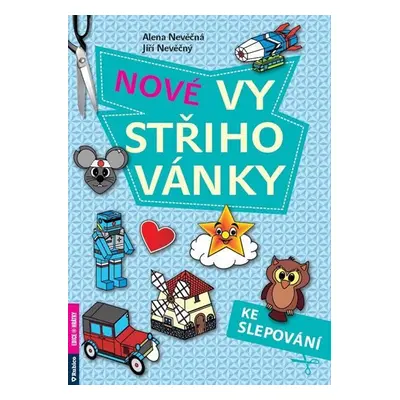 Nové vystřihovánky ke slepování - Alena Nevěčná