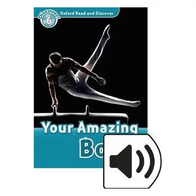 Oxford Read and Discover Level 6 Your Amazing Body with Mp3 Pack - Robert Quinn