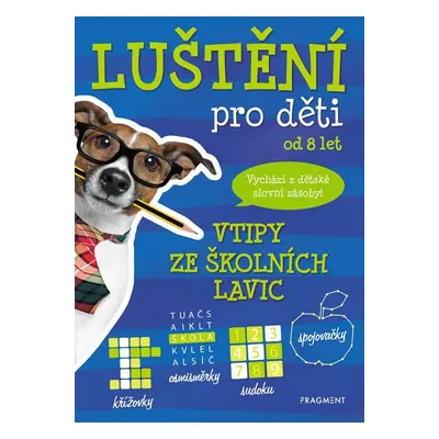 Luštění pro děti - Vtipy ze školních lavic, 2. vydání - Kateřina Šípková