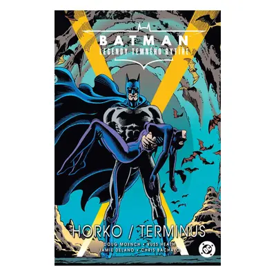 Batman Legendy Temného rytíře 4 - Horko / Terminus - Jamie Delano