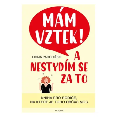 Mám vztek! A nestydím se za to - Lidija Parchiťko