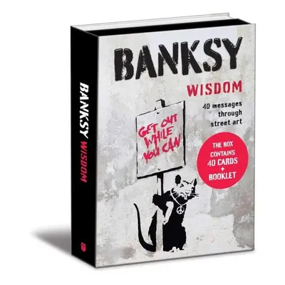 Banksy Wisdom: 40 Messages Through Street Art - Giulia Manzi