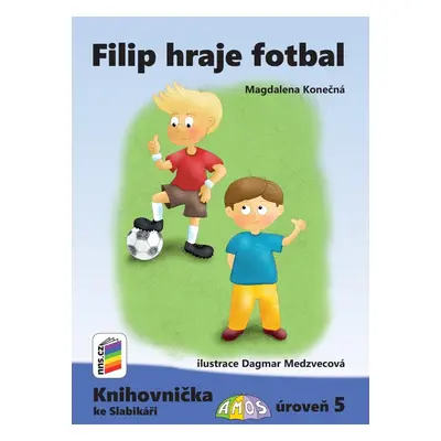 Filip hraje fotbal (Knihovnička ke Slabikáři AMOS) - Magdalena Konečná