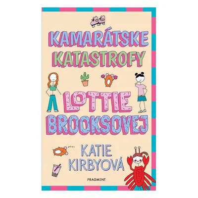 Kamarátske katastrofy Lottie Brooksovej - Katie Kirbyová