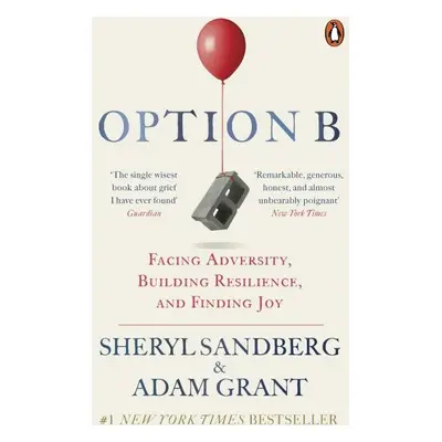 Option B : Facing Adversity, Building Resilience, and Finding Joy, 2. vydání - Sheryl Sandberg