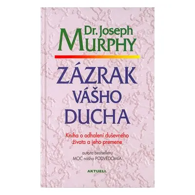 Zázrak vášho ducha - Joseph Murphy