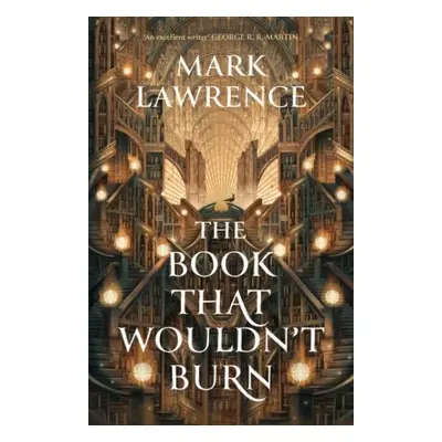 The Book That Wouldn´t Burn (The Library 1) - Mark Lawrence