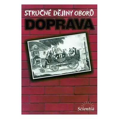 Stručné dějiny oborů - Doprava - Milan Hlavačka