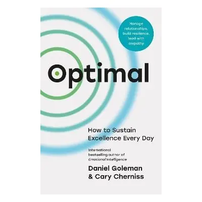 Optimal: How to Sustain Excellence Every Day - Daniel Goleman