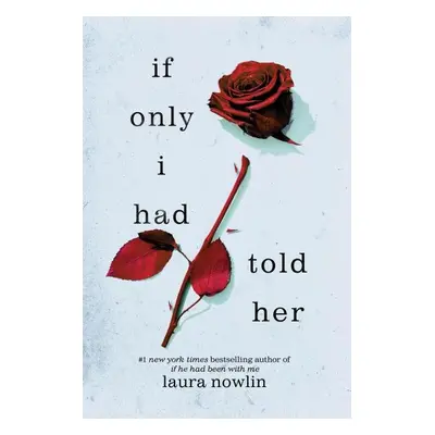 If Only I Had Told Her - Laura Nowlin