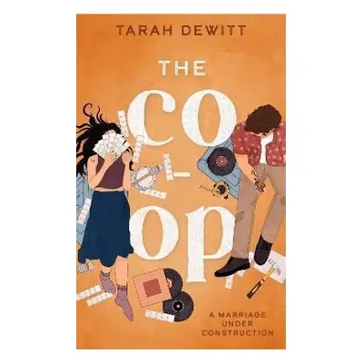 The Co-op: As seen on TikTok! The steamy second-chance renovation romance - Tarah DeWitt