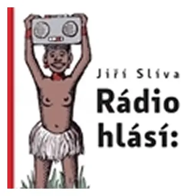 Rádio hlásí - Jiří Slíva