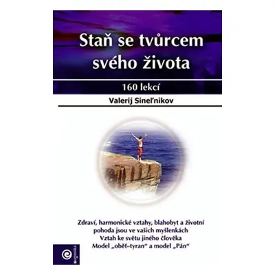 Staň se tvůrcem svého života - Valerij Sineľnikov