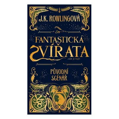 Fantastická zvířata a kde je najít - původní scénář - Joanne Kathleen Rowling