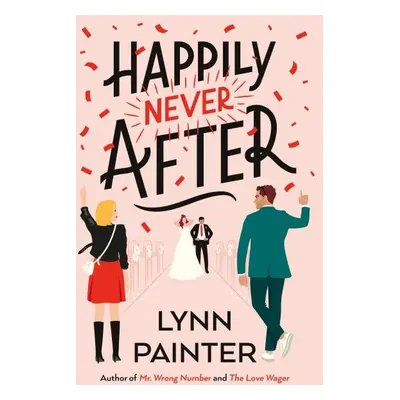 Happily Never After: A brand-new hilarious rom-com from the New York Times bestseller - Lynn Pai