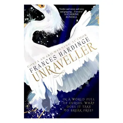 Unraveller: The must-read fantasy from Costa-Award winning author Frances Hardinge - Frances Har